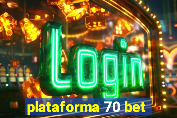 plataforma 70 bet